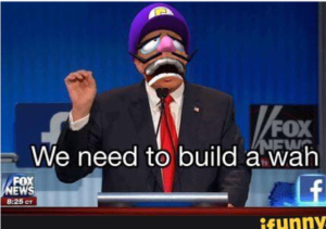 “We need to build a wah”
